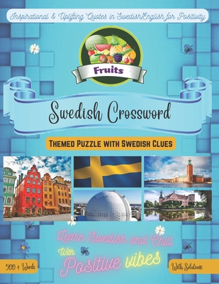 Fruits Crossword Bilingual English-Swedish: 500+ Fruits Vocabulary Words Perfect Gift For Swedish Learners through Swedish/English Clues Featuring Ins By Learn Playing Company Cover Image