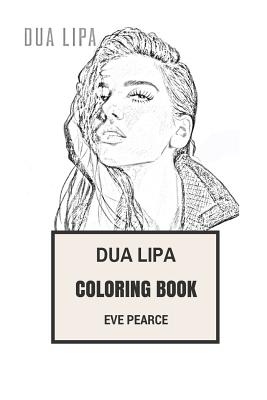 Download Dua Lipa Coloring Book Youtube Discovered Pop Star And Beautiful Millenial Dream Pop And Rock Inspired Adult Coloring Book Paperback Brain Lair Books