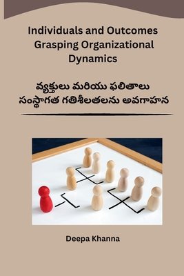 Individuals and Outcomes Grasping Organizational Dynamics Cover Image
