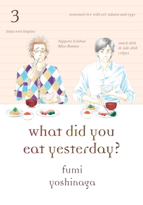 What Did You Eat Yesterday? 3 By Fumi Yoshinaga Cover Image
