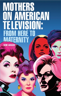 Mothers on American Television: From Here to Maternity Cover Image