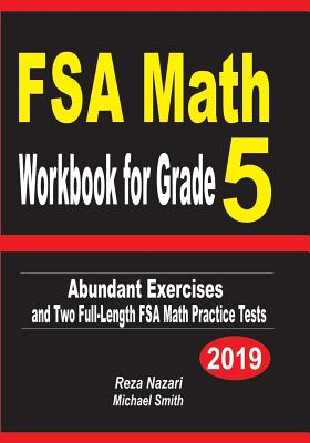 FSA Math Workbook for Grade 5: Abundant Exercises and Two Full-Length FSA Math Practice Tests By Reza Nazari, Michael Smith Cover Image