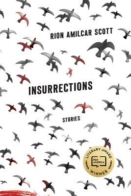 Insurrections: Stories (University Press of Kentucky New Poetry & Prose) By Rion Amilcar Scott Cover Image