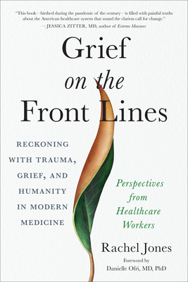 Grief on the Front Lines: Reckoning with Trauma, Grief, and Humanity in Modern Medicine Cover Image