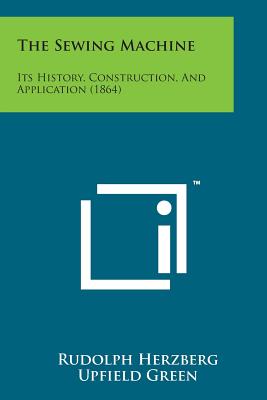 Cover for The Sewing Machine: Its History, Construction, and Application (1864)