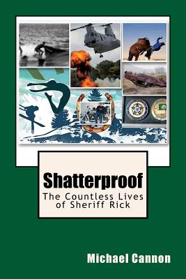 Shatterproof: The Countless Lives of Sheriff Ricky By Michael James Cannon Cover Image