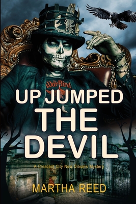 Up Jumped the Devil: A Crescent City New Orleans Mystery: Book 2 of 2: A Crescent City New Orleans Mystery