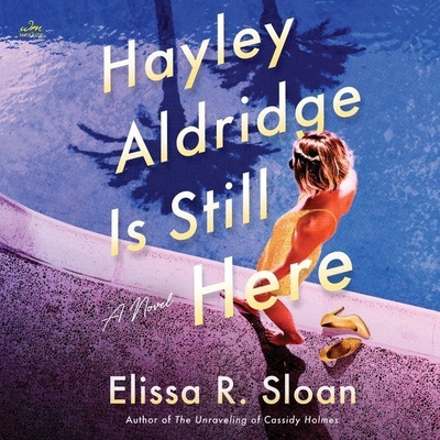 Hayley Aldridge Is Still Here By Elissa R. Sloan Cover Image