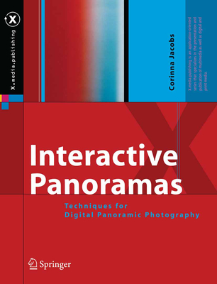 Interactive Panoramas: Techniques for Digital Panoramic Photography [With CDROM] (X.Media.Publishing) By J. Parrish (Translator), Corinna Jacobs Cover Image