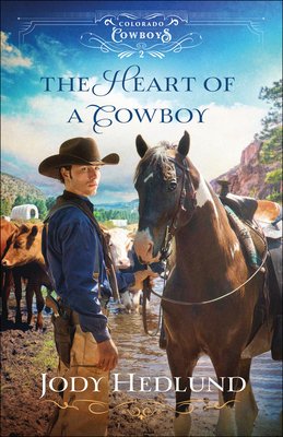 The Heart of a Cowboy By Jody Hedlund Cover Image