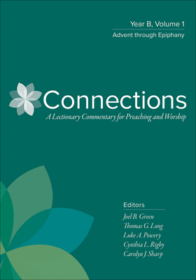Connections: Year B, Volume 1: Advent Through Epiphany Cover Image