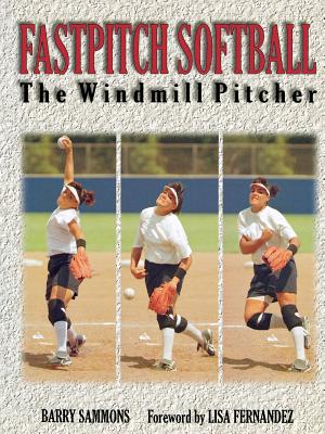 Fastpitch Softball: The Windmill Pitcher Cover Image