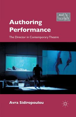 Authoring Performance: The Director in Contemporary Theatre (What Is Theatre?) Cover Image