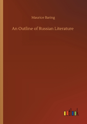 An Outline of Russian Literature By Maurice Baring Cover Image