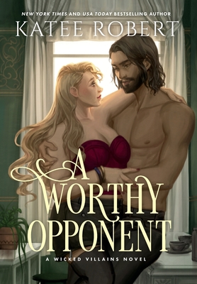 A Worthy Opponent: A Dark Fairy Tale Romance (Wicked Villains #3)
