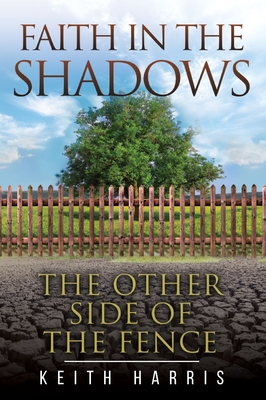 Faith in the Shadows: The Other Side of the Fence Cover Image