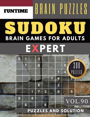 Expert SUDOKU: 300 SUDOKU extremely hard books for adults with answers brain games for adults Activities Book also sudoku for seniors (Expert Sudoku Puzzle Books #90)