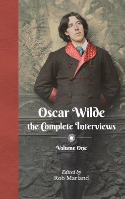 Oscar Wilde - The Complete Interviews - Volume One Cover Image