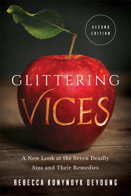 Glittering Vices: A New Look at the Seven Deadly Sins and Their Remedies Cover Image