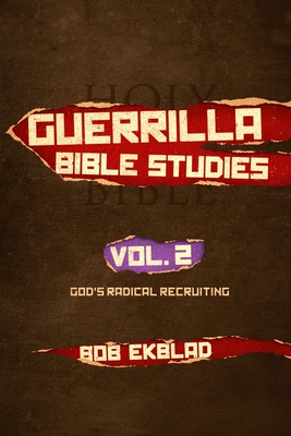 Guerrilla Bible Studies: Volume 2, God's Radical Recruiting Cover Image