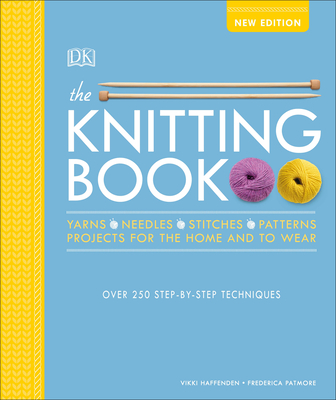 The Knitting Book: Over 250 Step-by-Step Techniques Cover Image