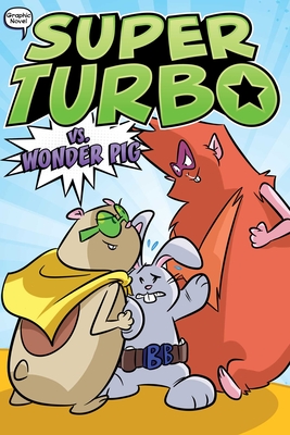 Super Turbo vs. Wonder Pig (Super Turbo: The Graphic Novel #6) By Edgar Powers, Glass House Graphics (Illustrator) Cover Image