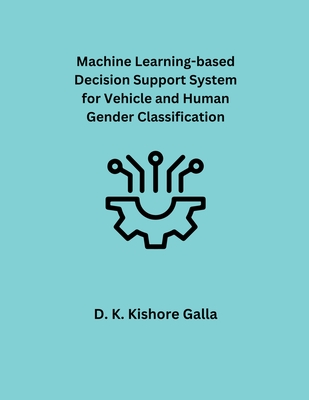 Machine Learning-based Decision Support System for Vehicle and Human Gender Classification Cover Image