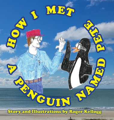How I Met A Penguin Named Pete Cover Image