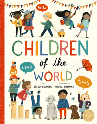 Children of the World By Nicola Edwards, Andrea Stegmaier (Illustrator) Cover Image