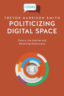 Cover for Politicizing Digital Space