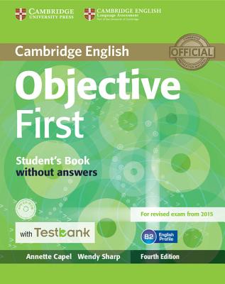 Objective First Student's Book Without Answers with Testbank [With CDROM] By Annette Capel, Wendy Sharp Cover Image