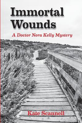 Immortal Wounds: A Doctor Nora Kelly Mystery By Kate Scannell Cover Image