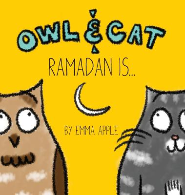 Owl & Cat: Ramadan Is... (Hardcover) | Books and Crannies Owl & Cat: Ramadan Is... (Hardcover) | Books and Crannies