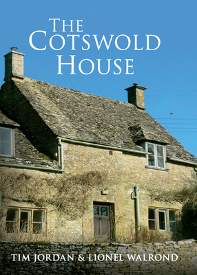 The Cotswold House By Tim Jordan, Lionel Walrond Cover Image