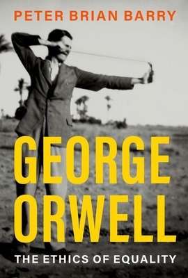 George Orwell: The Ethics of Equality Cover Image