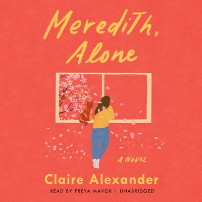 Meredith, Alone By Claire Alexander, Freya Mavor (Read by) Cover Image