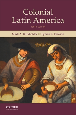 Colonial Latin America By Mark A. Burkholder, Lyman L. Johnson Cover Image