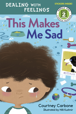This Makes Me Sad: Dealing with Feelings (Rodale Kids Curious Readers/Level 2 #2) By Courtney Carbone, Hilli Kushnir (Illustrator) Cover Image