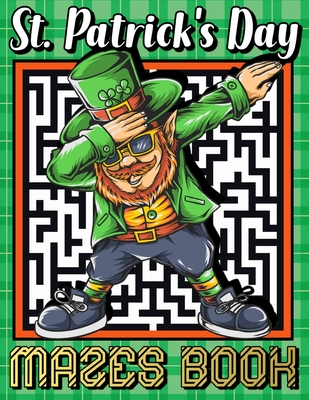 St. Patrick's Day Mazes For Kids: Large Print Activity Book for