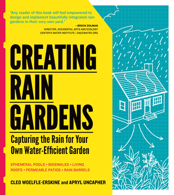 Creating Rain Gardens: Capturing the Rain for Your Own Water-Efficient Garden Cover Image