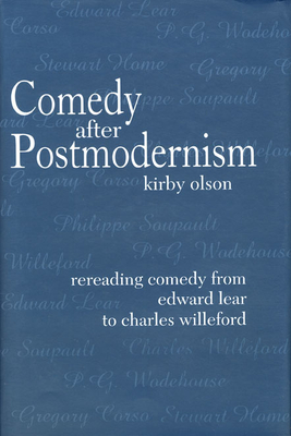 Comedy after Postmodernism: Rereading Comedy from Edward Lear to Charles Willeford Cover Image