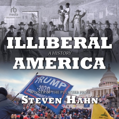 Illiberal America: A History Cover Image