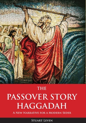 The Passover Story Haggadah: A New Narrative for a Modern Seder Cover Image