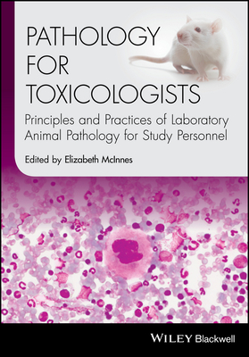 Pathology for Toxicologists: Principles and Practices of Laboratory Animal Pathology for Study Personnel Cover Image
