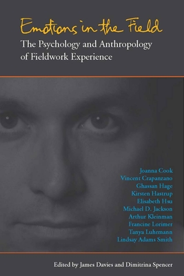 Emotions in the Field: The Psychology and Anthropology of Fieldwork Experience By James Davies (Editor), Dimitrina Spencer (Editor) Cover Image