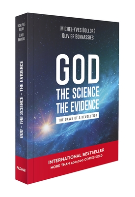 God, the Science, the Evidence By Michel-Yves Bollore, Olivier Bonnassies Cover Image