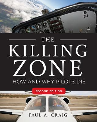 The Killing Zone, Second Edition: How & Why Pilots Die By Paul Craig Cover Image