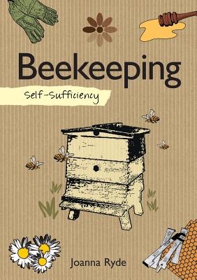 Self-Sufficiency: Beekeeping By Joanna Ryde Cover Image
