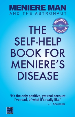 Meniere Man And The Astronaut: The Self-Help Book For Meniere's Disease Cover Image