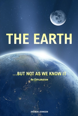 The Earth... but not As We Know It (Colour): An Exploration Cover Image